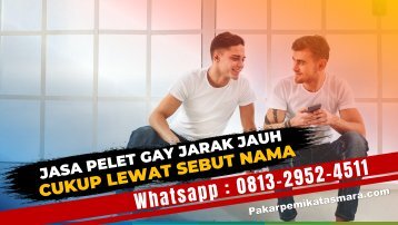 0813-2952-4511 Jasa Pelet Gay Jarak Jauh Lewat Sebut Nama Tanpa Puasa