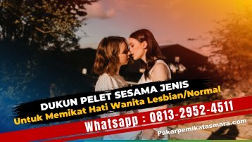 0813-2952-4511 Dukun Pelet Cinta Sesama Jenis Untuk Memikat Hati Wanita Lebian Atau Normal Biaya Murah