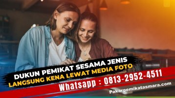 0813-2952-4511 Dukun Pemikat Sesama Jenis Untuk Meluluhkan Wanita Lebian Atau Normal