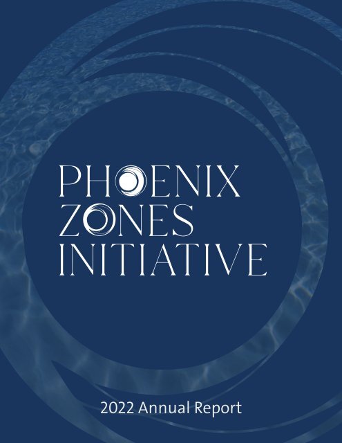 Phoenix Zones Initiative 2022 Annual Report