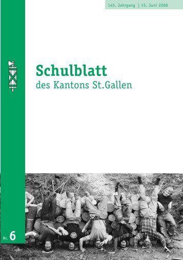 Schulblatt 2008 Nr. 6 (1371 kb, PDF) - schule.sg.ch - Kanton St.Gallen