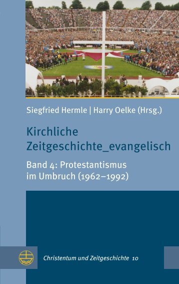 Siegfried Hermle | Harry Oelke (Hrsg.): Kirchliche Zeitgeschichte_evangelisch, Band 4 (Leseprobe)