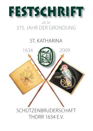 Festschrift - St. Katharina Schützenbruderschaft Thorr 1634 eV
