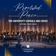 Promised Peace | The University Chorale and Credo Spring Tour 2023, Cornerstone University