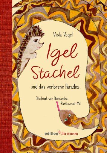 Viola Vogel: Igel Stachel und das verlorene Paradies (Leseprobe)