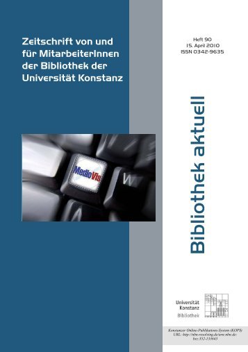 Bibliothek aktuell. Heft 90, 2010 - KOPS - Universität Konstanz