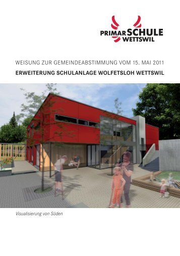 Weisung Erweiterungsbau Wolfetsloh [PDF, 891 KB] - Primarschule ...