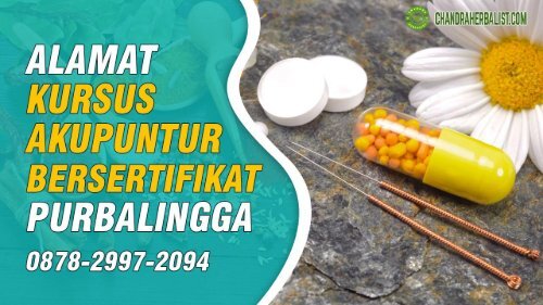 0878-2997-2094 Info Pelatihan Akupunktur! Tempat Kursus Akupuntur Di Purbalingga Terpercaya Bersertifikat