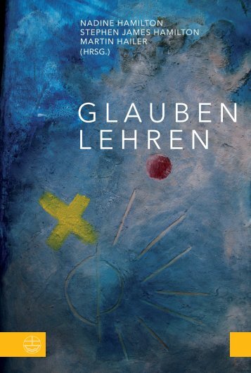 Nadine Hamilton | Stephen James Hamilton | Martin Hailer (Hrsg.): Glauben lehren (Leseprobe)
