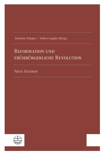 Joachim Schaper | Volker Leppin (Hrsg.): Reformation und frühbürgerliche Revolution (Leseprobe)