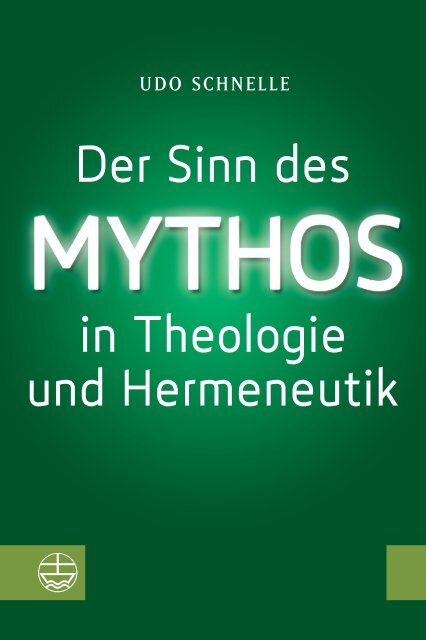Udo Schnelle: Der Sinn des Mythos in Theologie und Hermeneutik (Leseprobe)