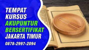 0878-2997-2094 Pelatihan Akupunktur Di Jakarta Timur Bersertifikat LKP Lebah Emas Purwokerto