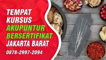 0878-2997-2094 Pelatihan Akupunktur Di Jakarta Barat Terpercaya LKP Lebah Emas Purwokerto
