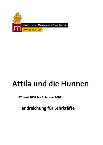 Handreichung Attila Und Die Hunnen - Speyer, Historisches ...