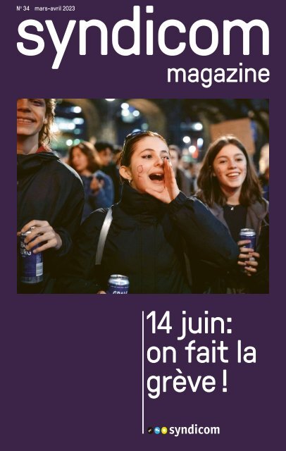 syndicom magazine N° 34 ¦ 14 juin: on fait la grève !