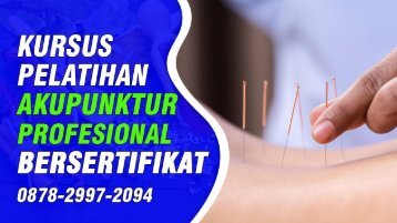 Kursus Akupunktur Di Cilongok (Wa:0878-2997-2094) Pelatihan Akupuntur Untuk Umum