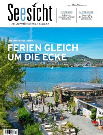 Seesicht - Das Vierwaldstädtersee-Magazin Nr. 2 - 2023