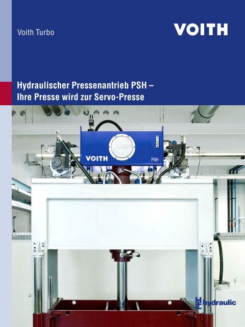 Hydraulischer Pressenantrieb PSH – Ihre Presse wird ... - Voith Turbo