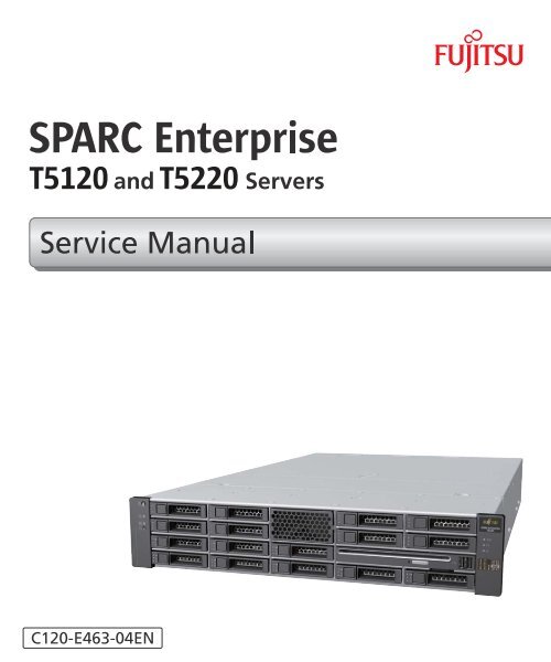 SPARC Enterprise T5120 and T5220 Servers Service Manual - Fujitsu