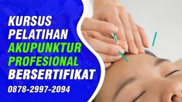 Kursus Akupunktur Di Purwokerto Timur (Wa:0878-2997-2094) Pelatihan Akupuntur Online