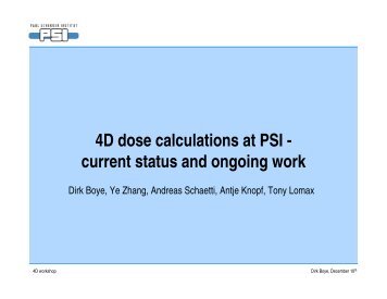 4D dose calculations at PSI - current status and ongoing work - GSI