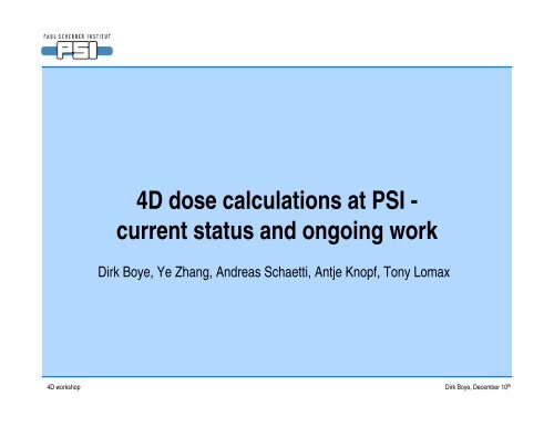 4D dose calculations at PSI - current status and ongoing work - GSI