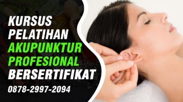 (Wa:0878-2997-2094) Pelatihan Akupunktur Di Batuceper Tangerang Kursus Akupuntur Bersertifikat