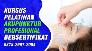 (Wa:0878-2997-2094) Pelatihan Akupunktur Di Ciledug Tangerang Kursus Akupuntur Dasar