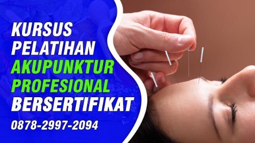 (Wa:0878-2997-2094) Pelatihan Akupunktur Di Jatiuwung Tangerang Kursus Akupuntur Terbaik