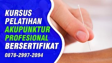 (Wa:0878-2997-2094) Pelatihan Akupunktur Di Larangan Tangerang Kursus Akupuntur Online