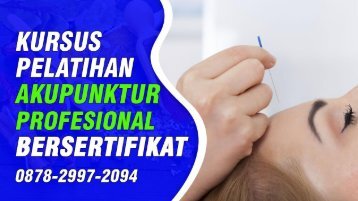 (Wa:0878-2997-2094) Pelatihan Akupunktur Di Ciputat Tangerang Kursus Akupuntur Terpercaya