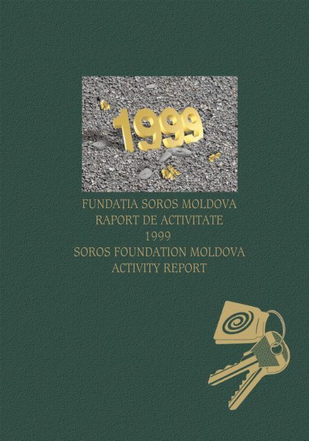 Activity report for 1999(PDF) - Soros Foundation Moldova