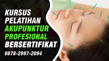 (Wa:0878-2997-2094) Pelatihan Akupunktur Di Pondok Aren Tangerang Kursus Akupuntur Umum