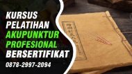 (Wa:0878-2997-2094) Pelatihan Akupunktur Di Setu Tangerang Kursus Akupuntur Terbaik