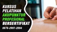 (Wa:0878-2997-2094) Pelatihan Akupunktur Di Cipocok Jaya Serang Kursus Akupuntur Terpercaya