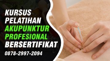 (Wa:0878-2997-2094) Pelatihan Akupunktur Di Kasemen Serang Kursus Akupuntur Online