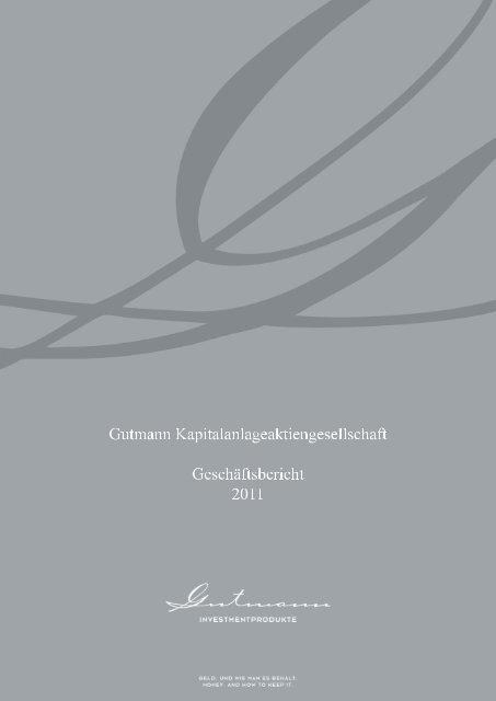 Geschäftsbericht 2011 - Gutmann KAG