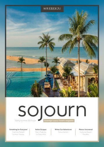 Sojourn | Sovereign Luxury Travel Magazine Spring/Summer 2023 
