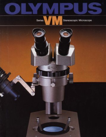 Olympus VM Stereoscopic Microscope (VMF, VMT & VMZ) brochure