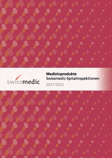 Medizinprodukte Swissmedic-Spitalinspektionen 2021/2022