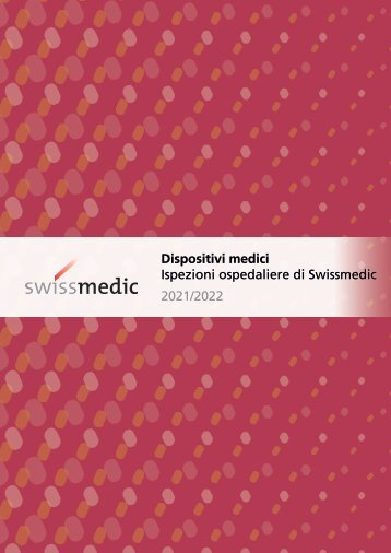 Dispositivi medici Ispezioni ospedaliere di Swissmedic 2021/2022