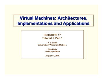 Virtual Machines – Architectures, Implementations, and ... - Hot Chips