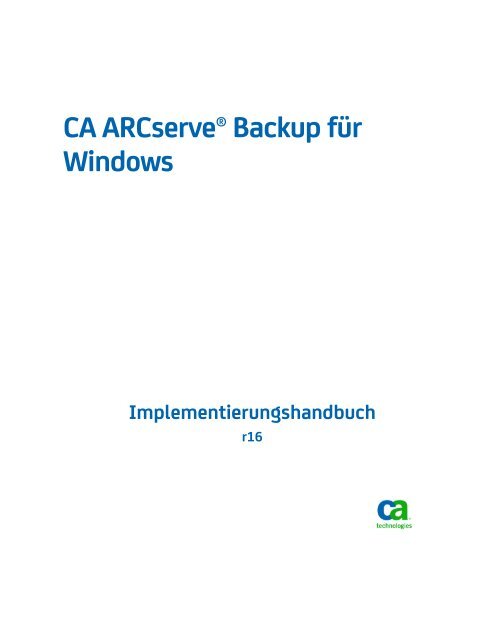 CA ARCserve Backup für Windows ... - CA Technologies