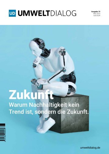 Warum Nachhaltigkeit kein Trend ist, sondern die Zukunft - UmweltDialog Magazin No.19 