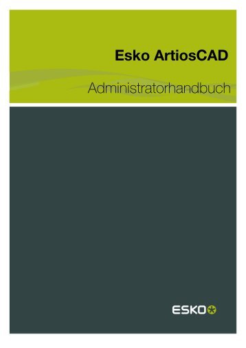 Esko ArtiosCAD Administratorhandbuch - Esko Help Center