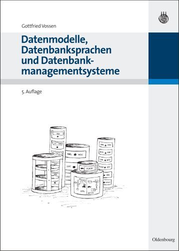 Datenmodelle, Datenbanksprachen und Datenbank - Oldenbourg ...