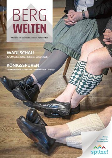 Bergwelten – Sommer 2023: Königliche Spuren und alpine Abenteuer