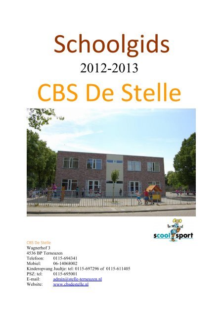 CBS De Stelle Wagnerhof 3 4536 BP Terneuzen Telefoon: 0115 ...