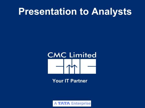 Presentation to Analysts - CMC Limited