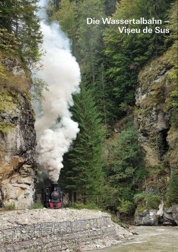 Die Wassertalbahn – Vișeu de Sus - Tanago